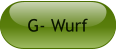 G- Wurf