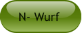 N- Wurf