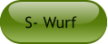 S- Wurf